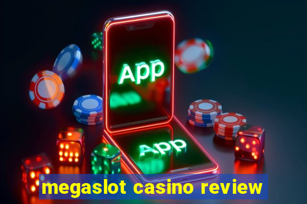 megaslot casino review